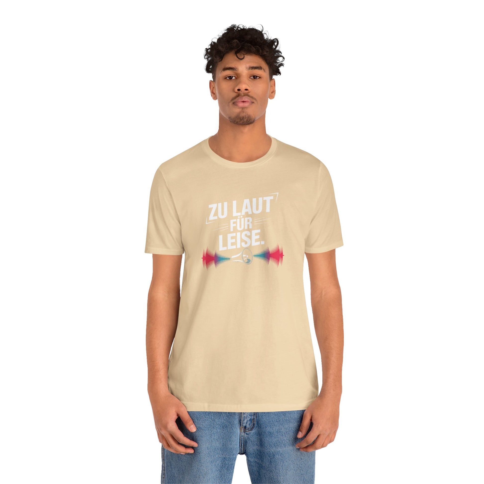 ZU LAUT FÜR ZU LEISE - Unisex Premium T-Shirt