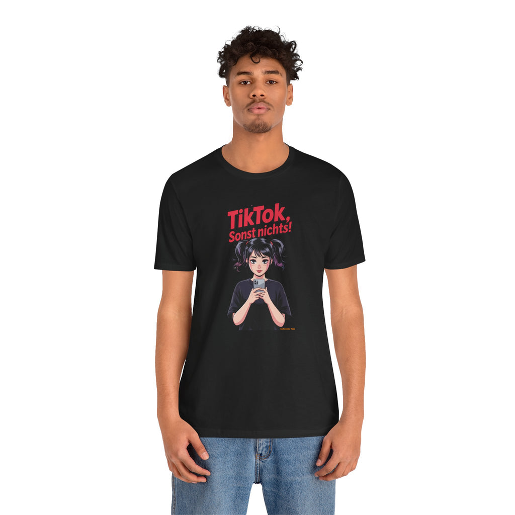 TikTok - Sonst nichts – Unisex Premium T-Shirt