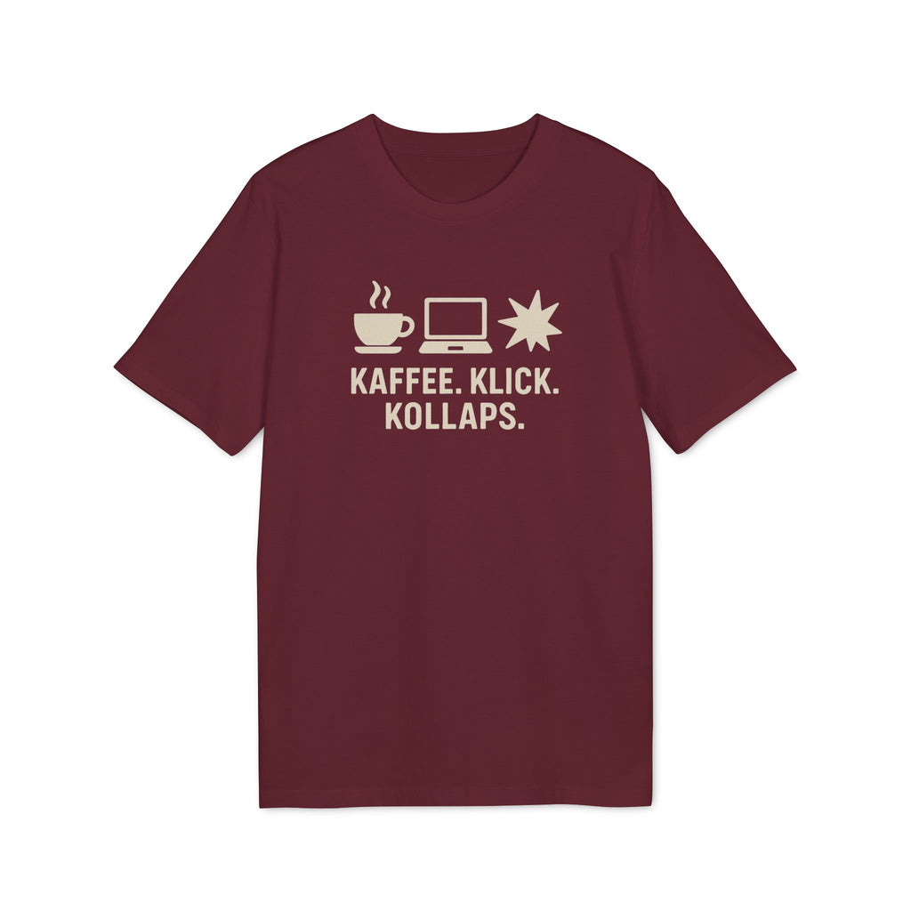 KAFFEE. KLICK. KOLLAPS. - Premiun Bio T-Shirt | Panetto Tees