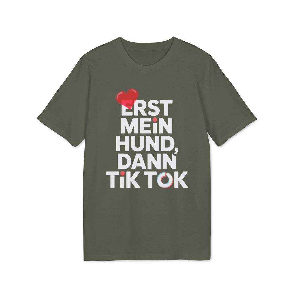ERST MEIN HUND - DANN TIK TOK | PET LOVER SHIRT - LIMITED EDITION
