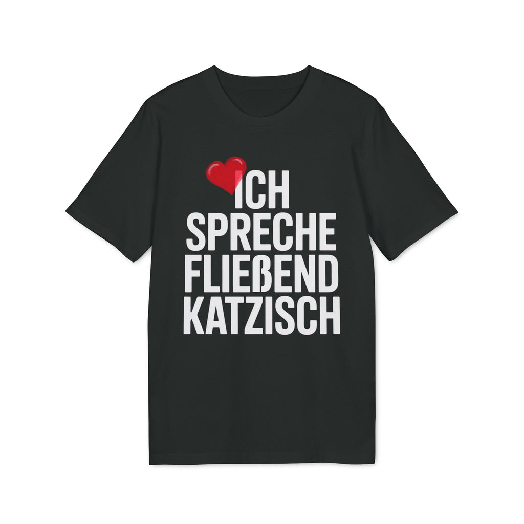 ICH SPRECHE FLIEßEND KATZISCH - PET LOVER SHIRT - LIMITED EDITION