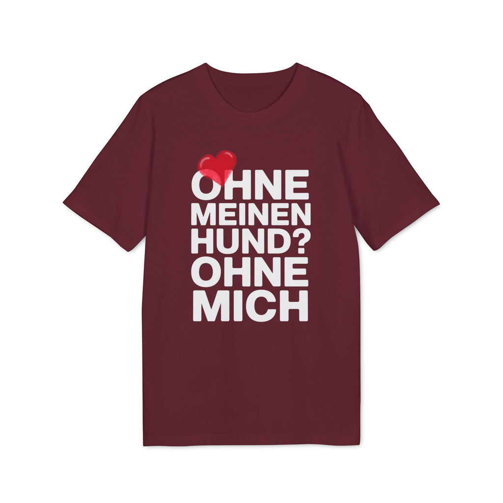 OHNE MEINEN HUND - OHNE MICH | PET LOVER SHIRT - LIMITED EDITION
