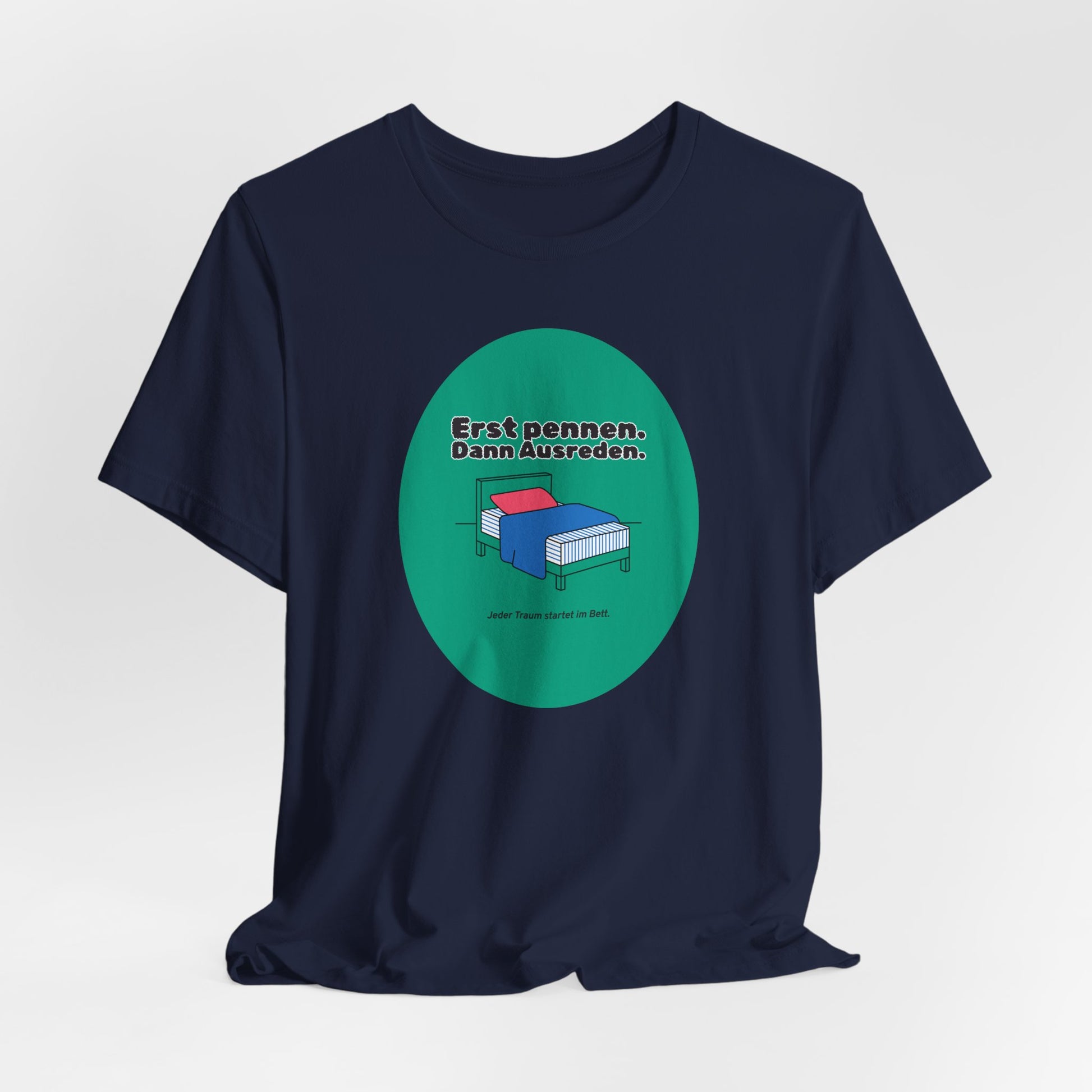 ERST PENNEN, DANN AUSREDEN | Premiun T-Shirt | Panetto Tees
