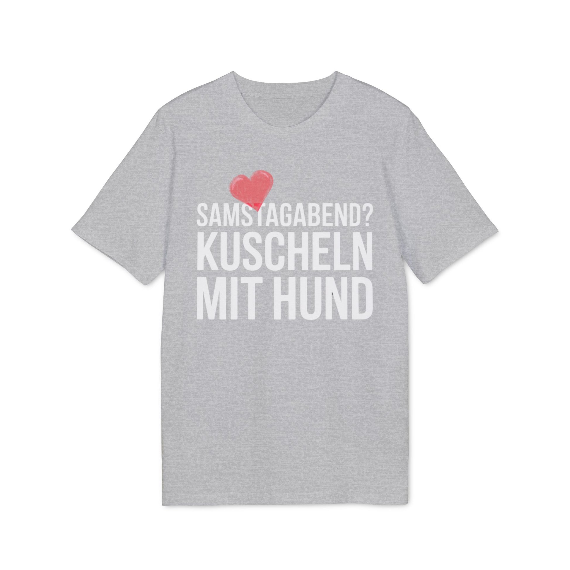 SAMSTAGABEND - KUSCHELN MIT HUND | PET LOVER SHIRT - LIMITED EDITION