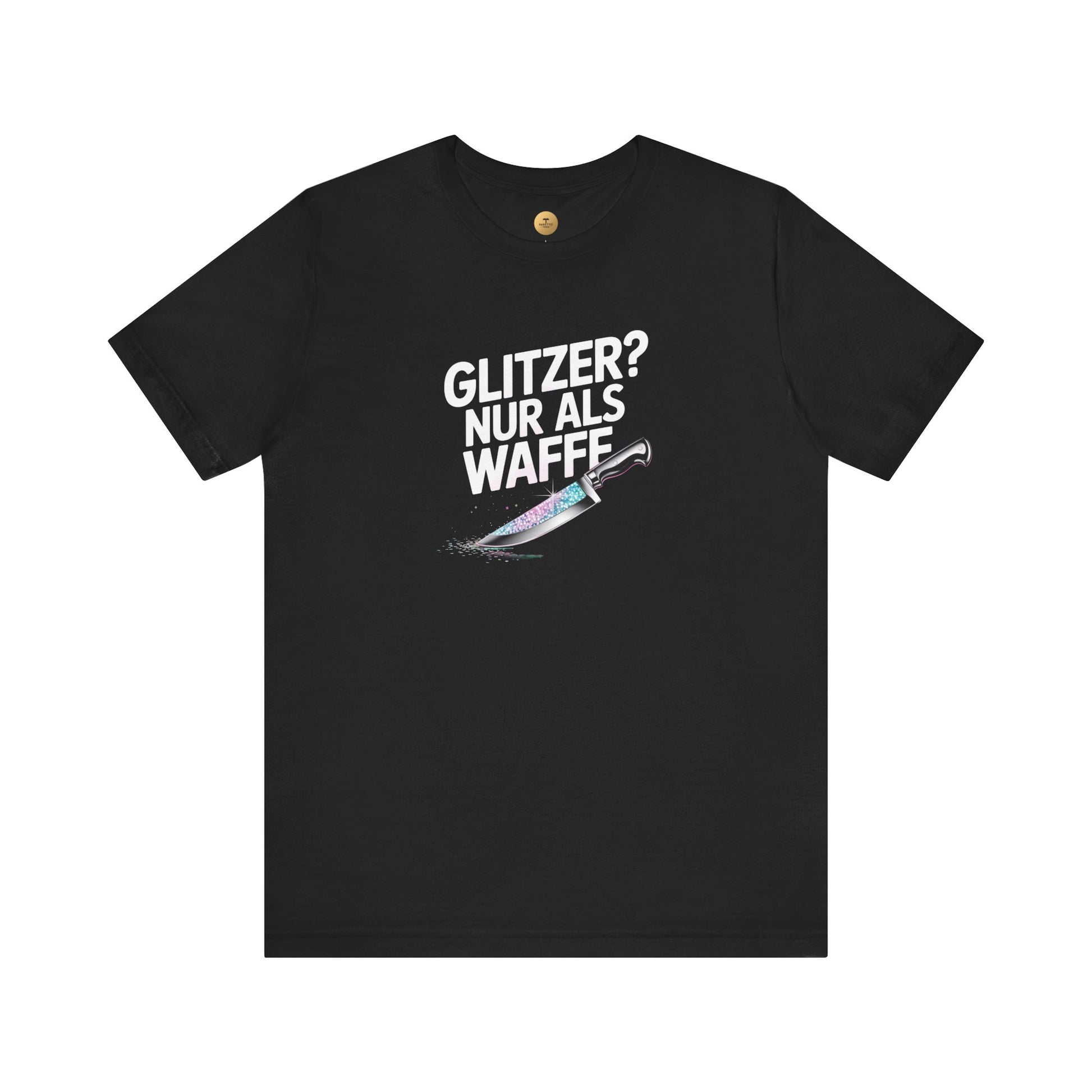 GLITZER NUR ALS WAFFE - Unisex Premium T-Shirt