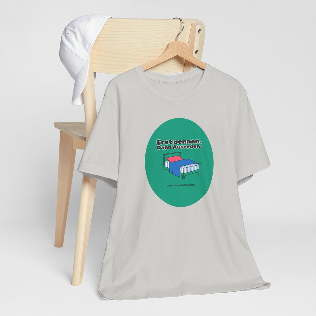 ERST PENNEN, DANN AUSREDEN | Premiun T-Shirt | Panetto Tees
