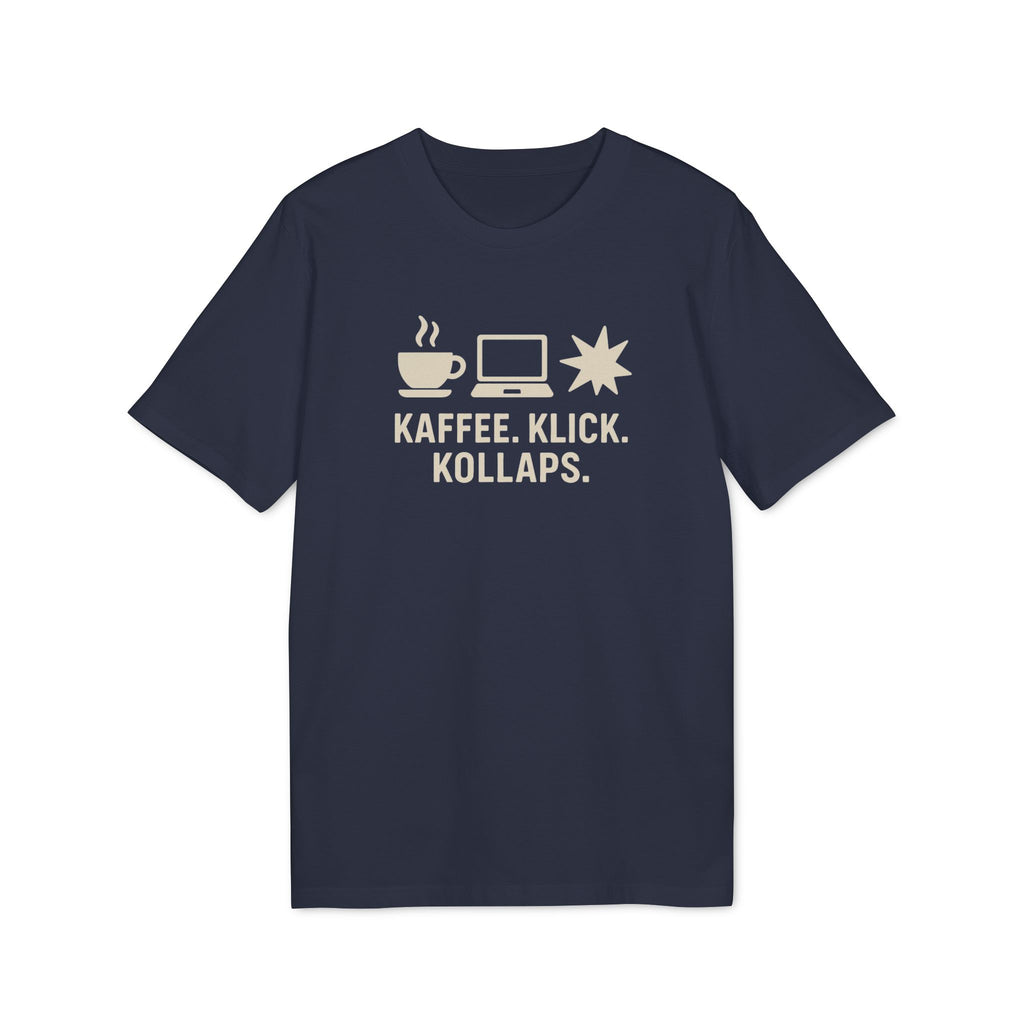 KAFFEE. KLICK. KOLLAPS. - Premiun Bio T-Shirt | Panetto Tees