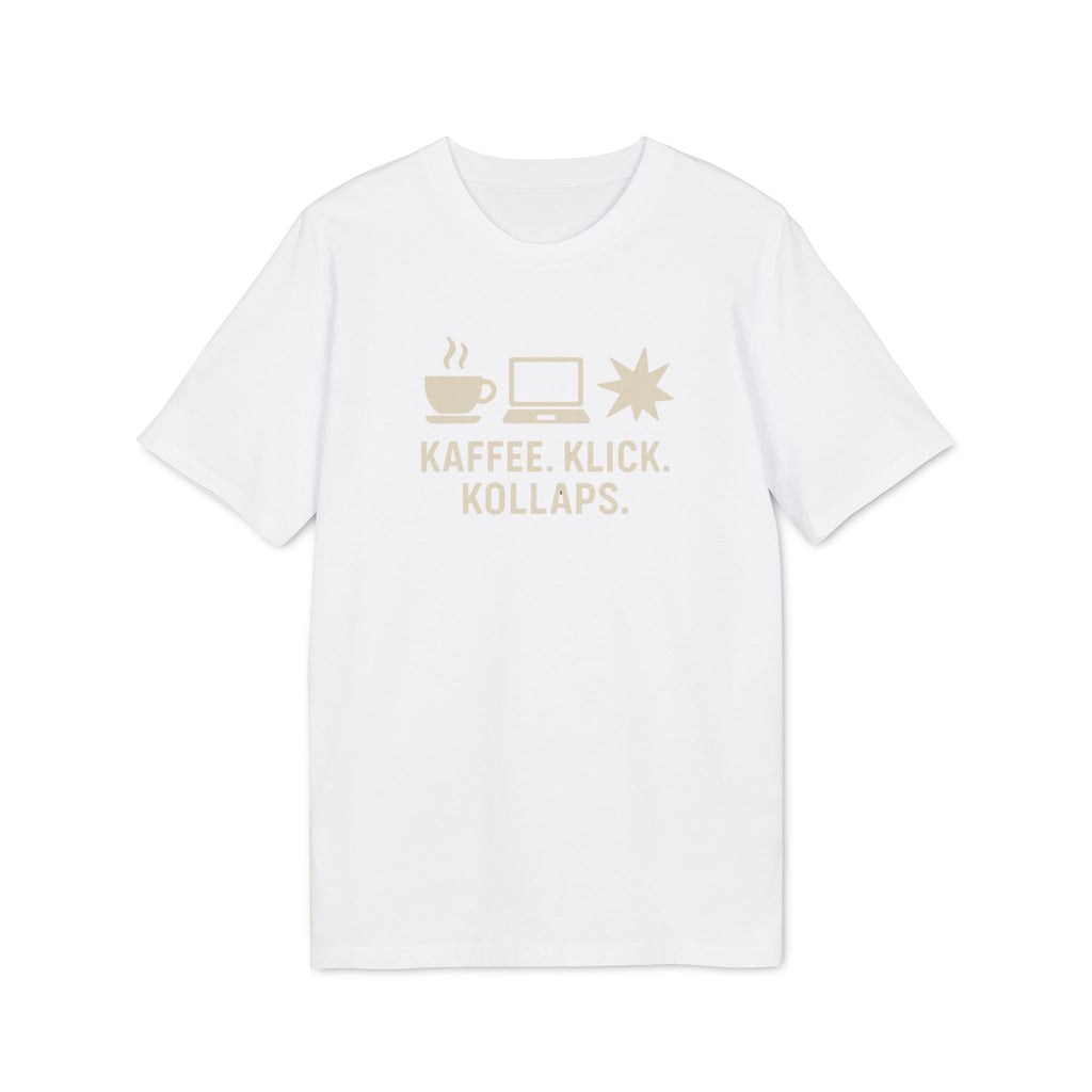 KAFFEE. KLICK. KOLLAPS. - Premiun Bio T-Shirt | Panetto Tees