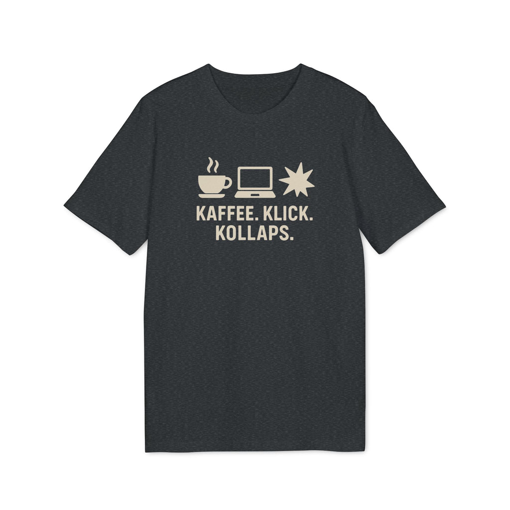 KAFFEE. KLICK. KOLLAPS. - Premiun Bio T-Shirt | Panetto Tees