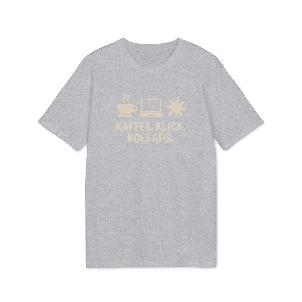 KAFFEE. KLICK. KOLLAPS. - Premiun Bio T-Shirt | Panetto Tees