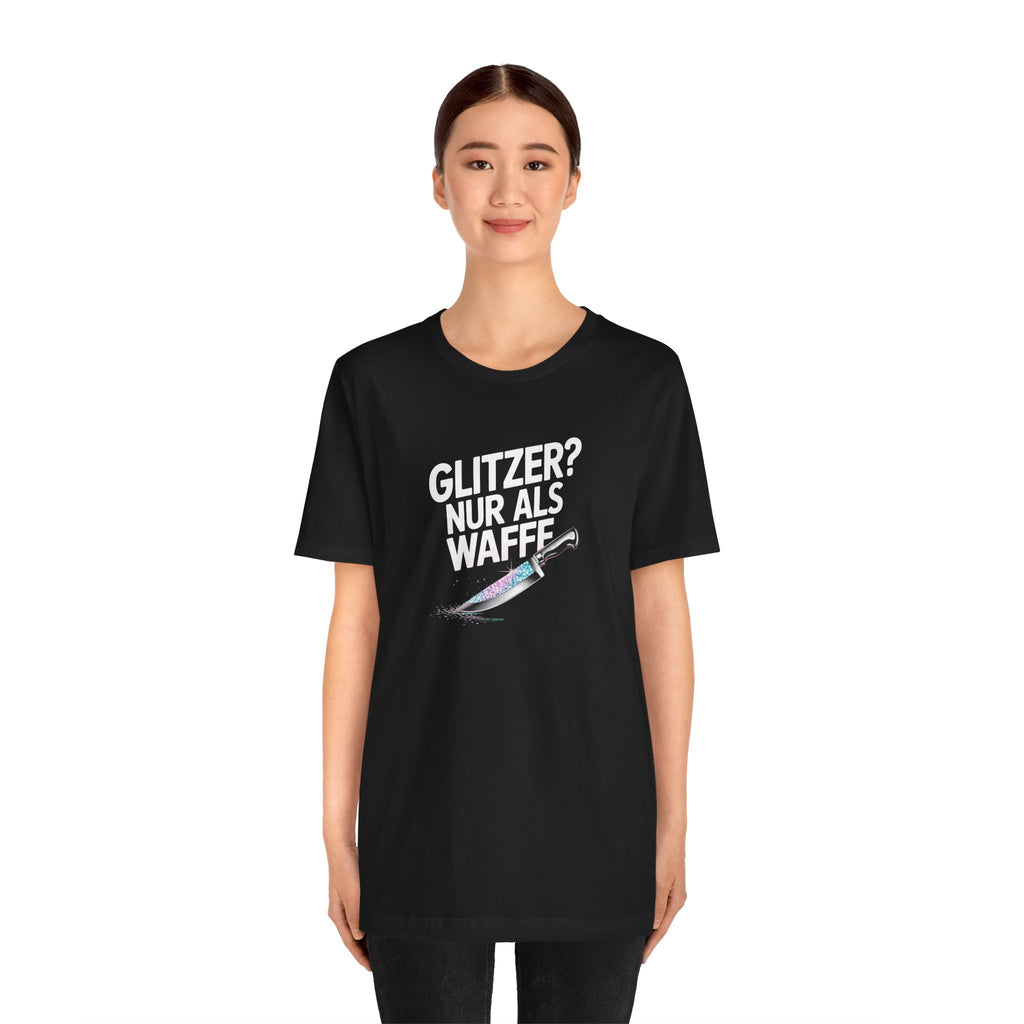 GLITZER NUR ALS WAFFE - Unisex Premium T-Shirt