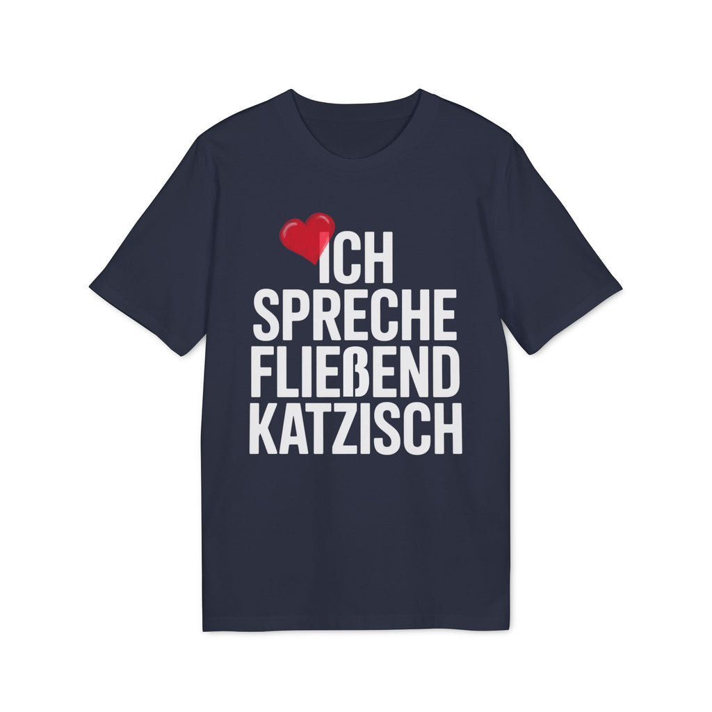 ICH SPRECHE FLIEßEND KATZISCH - PET LOVER SHIRT - LIMITED EDITION
