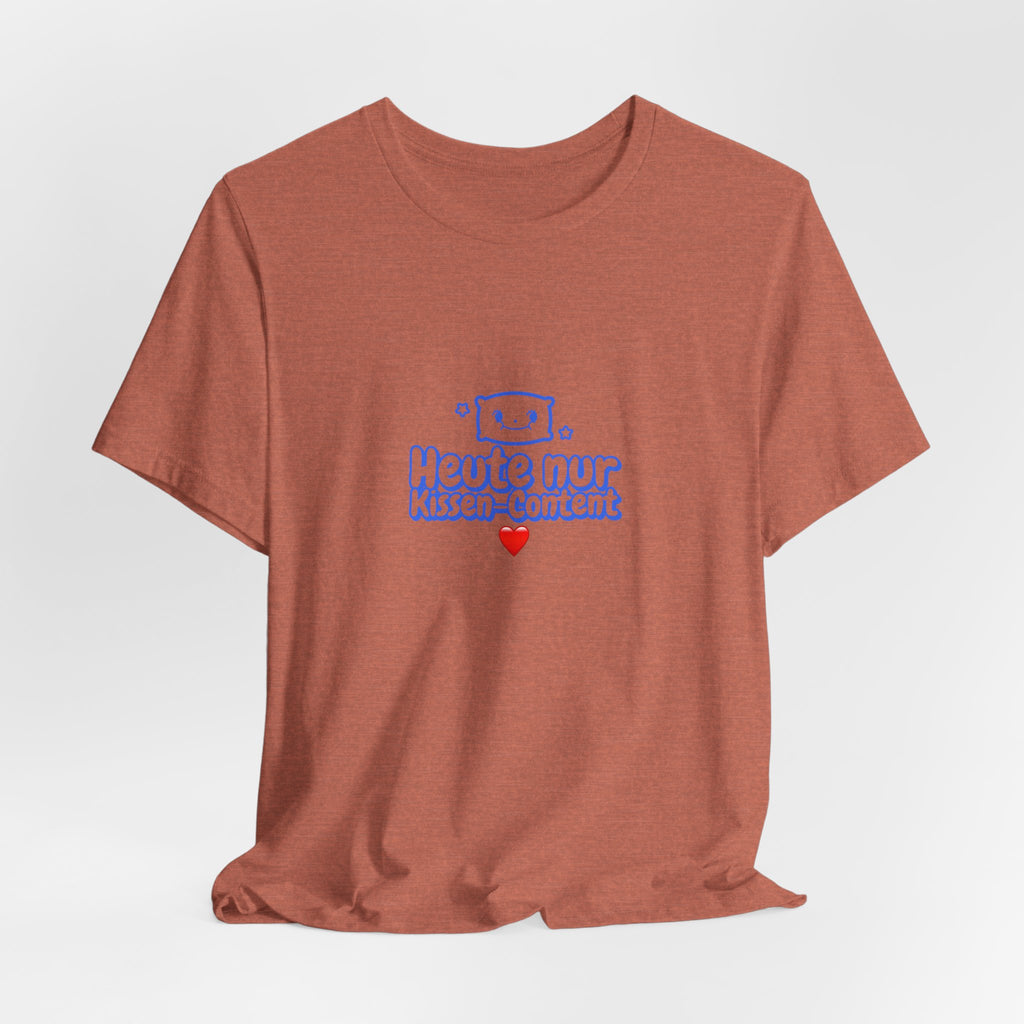 HEUTE NUR KISSEN-CONTENT | Premiun T-Shirt | Panetto Tees
