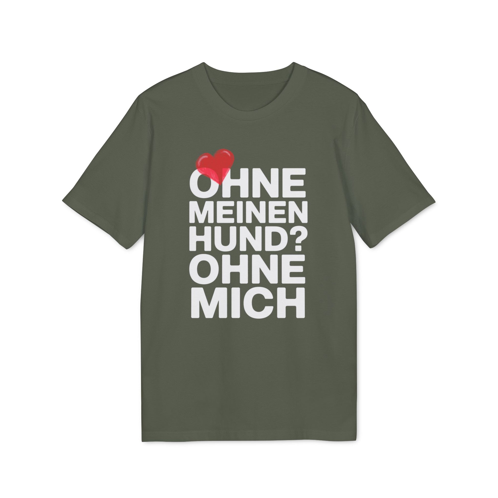 OHNE MEINEN HUND - OHNE MICH | PET LOVER SHIRT - LIMITED EDITION