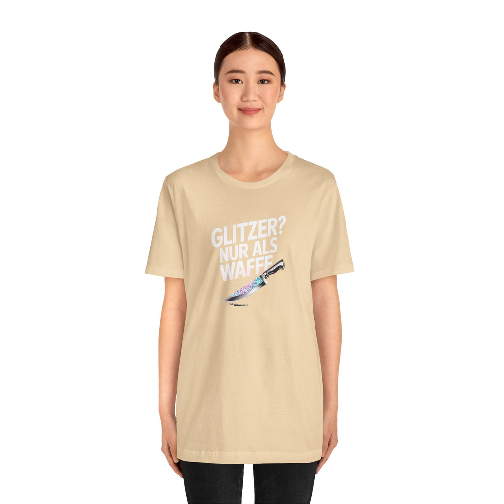 GLITZER NUR ALS WAFFE - Unisex Premium T-Shirt