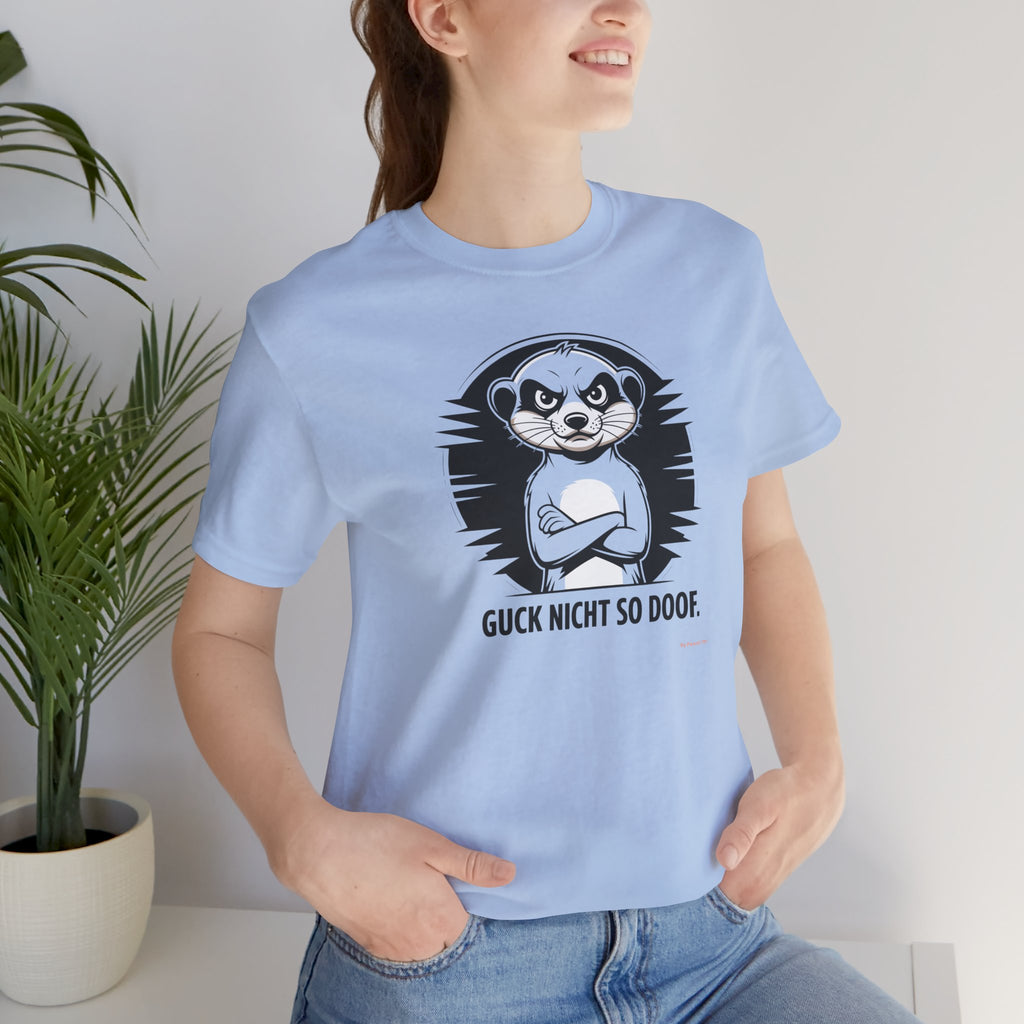 GUCK NICHT SO DOOF – Premium Bio T-Shirt | Panetto Tees